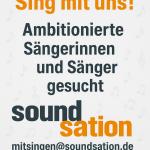 Sing mit uns! Ambitionierte Sängerinnen und Sänger gesucht. Soundsation. mitsingen@soundsation.de