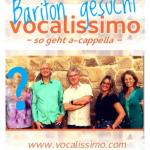 vocalissimo sucht Bariton