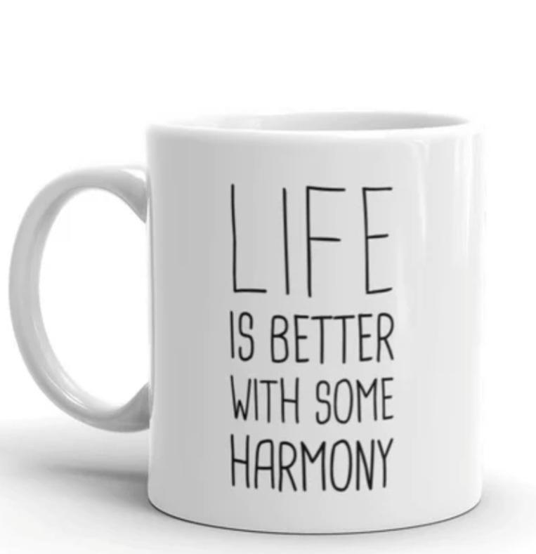 Life is Better with some Harmony!